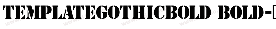 TemplateGothicBold Bold字体转换